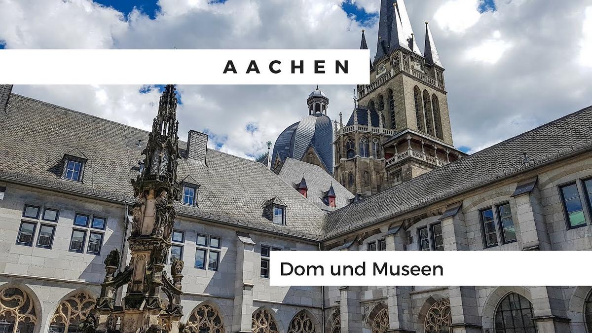 'Video thumbnail for Aachen - Dom und Museen'