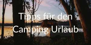 Tips for camping holidays